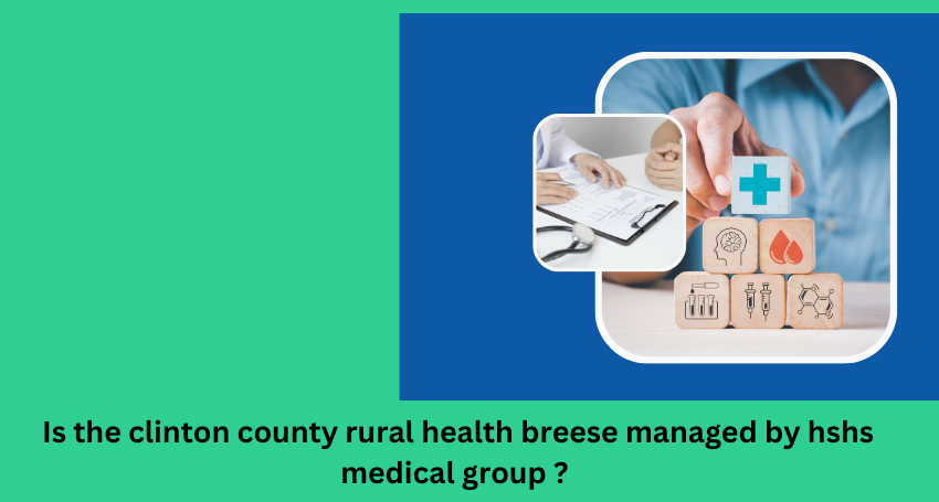 clinton county rural health breese managed by hshs medical group